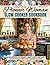 Essential Pioneer Woman Slow Cooker Cookbook  by Chef Maren Holt