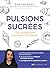 Pulsions sucrées - Les comprendre pour enfin s'en libérer (French Edition)