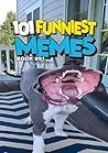 101 FUNNIEST MEME...