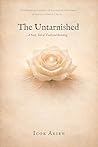 The Untarnished: A Fairy Tale of Truth and Becoming (The Crowned Lessons of Catherine the Great Book 1)