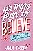 It's More Fun to Believe: F...