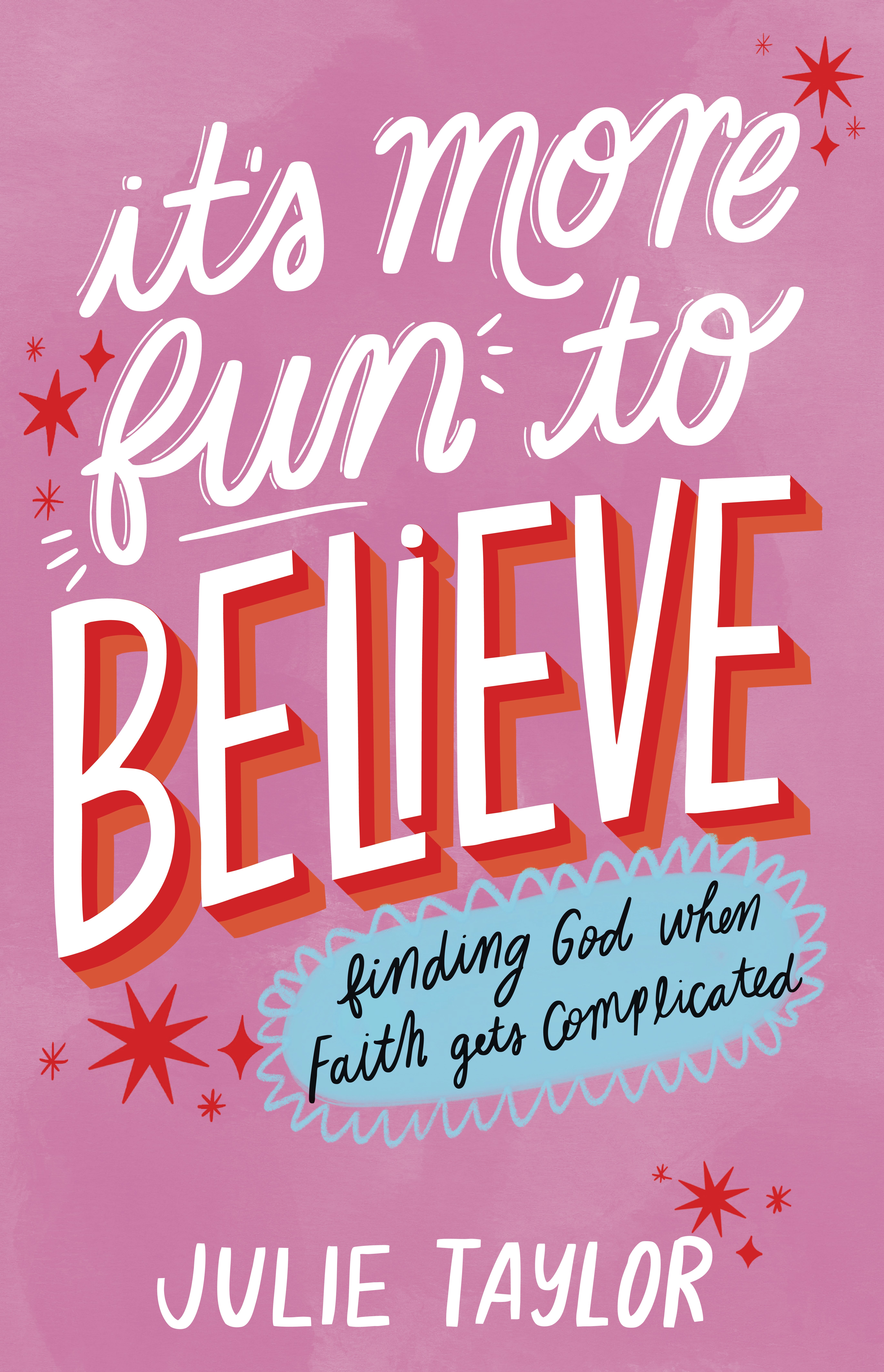 It's More Fun to Believe: Finding God When Faith Gets Complicated (Paperback)