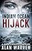 Indian Ocean Hijack by Alan Warren