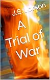 A Trial of War