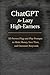 ChatGPT for Lazy High-Earne...