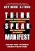 Think. Speak. Manifest: Bre...