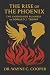 THE RISE OF THE PHOENIX: Th...