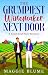The Grumpiest Winemaker Next Door: A Sweet Small Town Romance