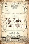 The Tudor Vanishi...