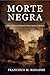Morte Negra by Francis M. Rhoades