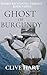 Ghost of Burgundy: Book Thr...