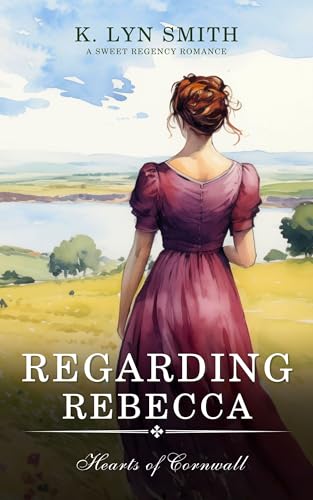 Regarding Rebecca (Hearts of Cornwall, #7)