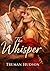 The Whisper by Truman Hudson