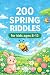200 Spring Riddles for Kids