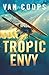 Tropic Envy (Archangel Aviation Thrillers #4)