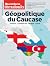 Géopolitique du Caucase: Ar...