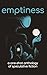 Emptiness: A One-Shot Antho...