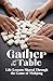 Gather at the Table by Cris Bonser
