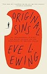 Original Sins by Eve L. Ewing Original Sins by Eve L. Ewing
