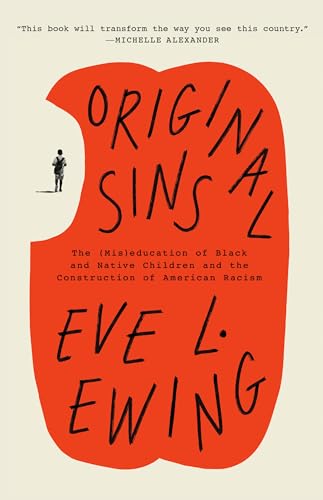 Original Sins: The (Mis)education of Black and Native Children and the Construction of American Racism