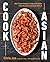 Cook Asian: 100+ Flavor-Packed, Foolproof Recipes from My Asian American Kitchen