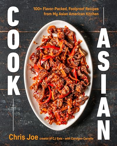 Cook Asian: 100+ Flavor-Packed, Foolproof Recipes from My Asian American Kitchen (Hardcover)