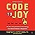Code to Joy: The Four-Step Solution to Unlocking Your Natural State of Happiness