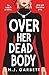 Over Her Dead Body