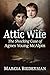 Attic Wife: The Shocking Ca...