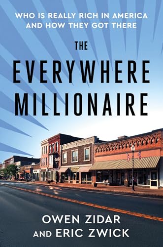 The Everywhere Millionaire: Who Is Really Rich in America and How They Got There (Hardcover)