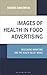 Images of Health in Food Advertising by Debbie Danowski