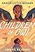 Children of Owl by Darcie Little Badger Children of Owl by Darcie Little Badger