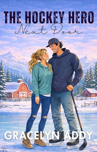 The Hockey Hero Next Door: A Sweet Opposites Attract Small Town Romance (Kindle Edition)