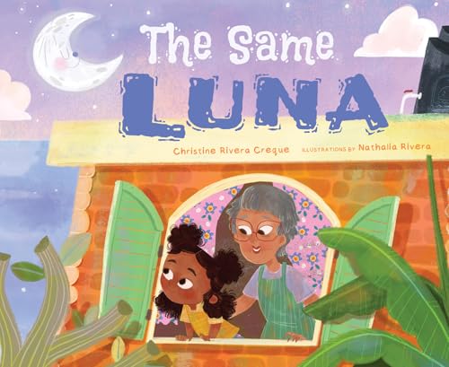 The Same Luna: Visiting Abuela in Puerto Rico (Kindle Edition)