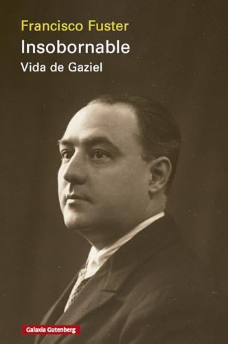Portada de Insobornable: Vida de Gaziel, de Francisco Fuster