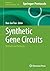 Synthetic Gene Circuits: Methods and Protocols (Methods in Molecular Biology, 3041)