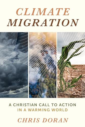 Climate Migration: A Christian Call to Action in a Warming World (Paperback)