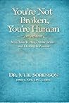 YOU’RE NOT BROKEN...
