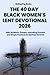 The 40 DAY BLACK WOMEN’S LE...