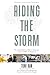 Riding the Storm: The Untol...