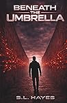 Beneath the Umbrella: A Dystopian Science Fiction Thriller (The Veil Book 1)