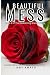 A Beautiful Mess