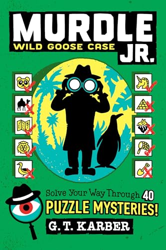 Murdle Jr.: Wild Goose Case: Solve Your Way Through 40 Puzzle Mysteries! (Paperback)