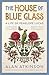 The House of Blue Glass by Alan Atkinson