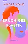 Brüchiges Plastik...