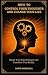 How To Control Your Thought...