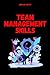 Team Management Skills: The...