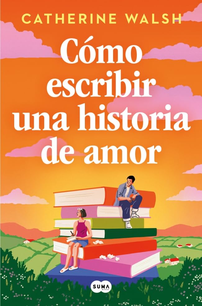 Portada de Cómo escribir una historia de amor, de Catherine Walsh