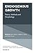Endogenous Growth: Theory, Methods and Morphology (International Symposia in Economic Theory and Econometrics, 35)