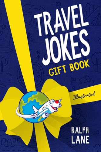 Travel Jokes Gift Book: Clean, Silly Humor for All Ages to Read on Vacations (Gift Books by Ralph Lane)